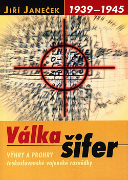 Válka šifer: Výhry a prohry československé vojenské rozvědky (1939-1945)