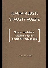 Skvosty poezie: Soubor medailonů Vladimíra Justla z edice Skvosty poezie