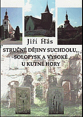Stručné dějiny Suchdolu, Solopysk a Vysoké u Kutné Hory