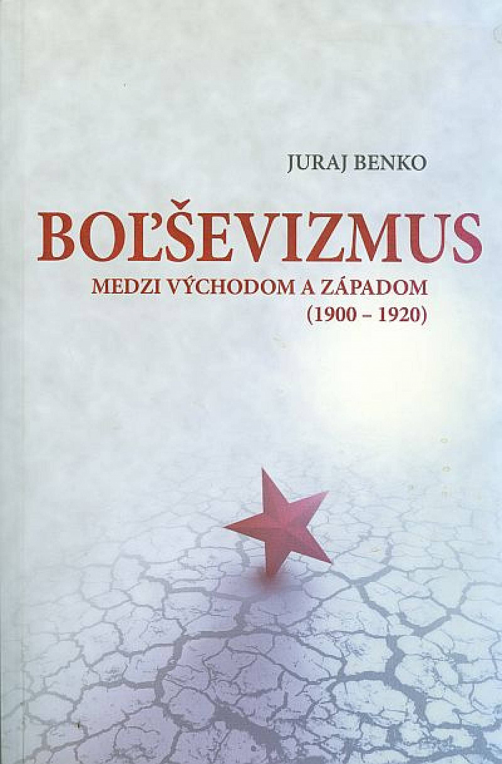 Boľševizmus: Medzi Východom a Západom (1900-1920)