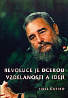 Revoluce je dcerou vzdělanosti a idejí : projev pronesený v Aula Magna Ústřední univerzitě ve Venezuele 3. února 1999