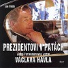 Prezidentovi v patách aneb fotografoval jsem Václava Havla