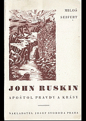 John Ruskin : apoštol pravdy a krásy
