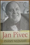 Jan Pivec známý neznámý