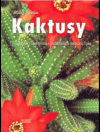 Kaktusy - Pěstování a ošetřování v jednotlivých měsících roku