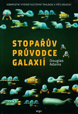 Stopařův průvodce galaxií - Kompletní vydání kultovní trilogie v pěti dílech obálka knihy