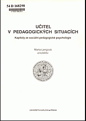 Učitel v pedagogických situacích: kapitoly ze sociální pedagogické psychologie