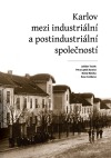 Karlov mezi industriální a postindustriální společností
