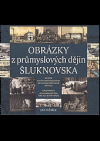 Obrázky z průmyslových dějin Šluknovska