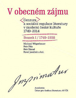 V obecném zájmu (Cenzura a sociální regulace literatury v moderní české kultuře 1749–2014)