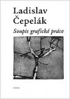 Ladislav Čepelák: Soupis grafické práce 1948-1996