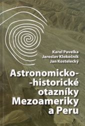Astronomicko-historické otazníky Mezoameriky a Peru