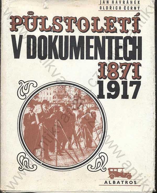 Půl století 1871-1917 v dokumentech