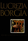 Lucrezia Borgia: Její život a její doba
