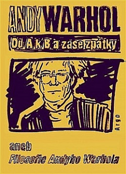 Od A. k B. a zase zpátky: Filosofie Andyho Warhola obálka knihy