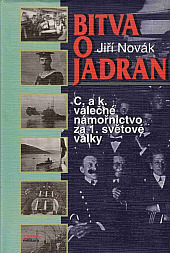 Bitva o Jadran:  C. a k. válečné námořnictvo za 1. světové války