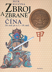 Zbroj a zbraně: Čína 16. stol. př. n. l. – 19. stol.
