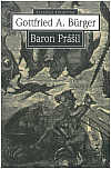 Podivuhodné cesty po vodě i souši, polní tažení a veselá dobrodružství Barona Prášila, jak je vypravuje při víně v kruhu přátel