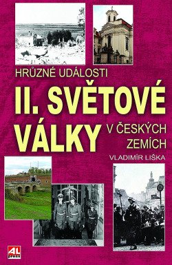 Hrůzné události II. světové války v českých zemích