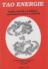 Tao energie / kniha rituálů a meditace taoistických mistrů a léčitelů