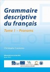 Grammaire descriptive du français. Tome 1 - Pronoms