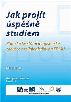 Jak projít úspěšně studiem: příručka ke státní magisterské zkoušce z religionistiky na FF MU