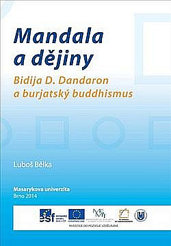 Mandala a dějiny: Bidija D. Dandaron a burjatský buddhismus