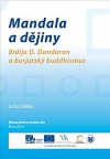 Mandala a dějiny: Bidija D. Dandaron a burjatský buddhismus