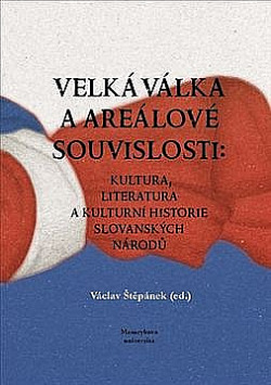 Velká válka a areálové souvislosti: kultura, literatura a kulturní historie slovanských národů