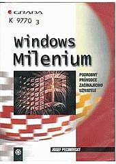 Windows Milenium: podrobný průvodce začínajícího uživatele