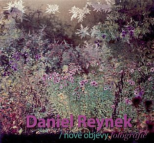 Daniel Reynek - Nové objevy fotografie