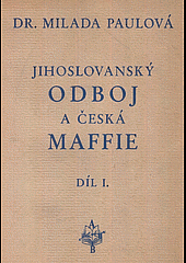 Jihoslovanský odboj a česká Mafie díl I.