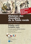 Příběhy rytířů kulatého stolu / Histoires des chevaliers de la Table ronde
