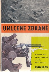 Umlčené zbraně: Československá zbrojní výroba 1918-1939