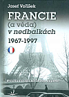 Francie (a věda) v nedbalkách 1967–1997