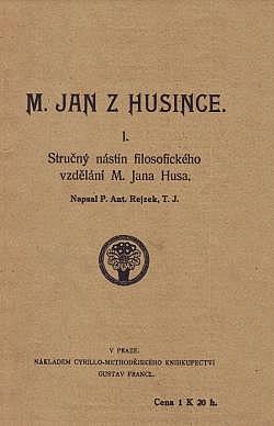 M. Jan z Husince - 1. Stručný nástin filozofického vzdělání M. Jana Husa