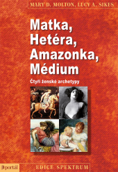 Matka, Hetéra, Amazonka, Médium