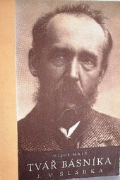 Tvář básníka J. V. Sládka