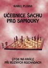 Učebnice šachu pro samouky - Útok na krále při různých rochádách