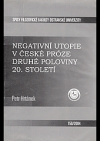 Negativní utopie v české próze druhé poloviny 20. století
