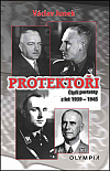 Protektoři: Čtyři portréty z let 1939 - 1945