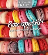 Bon appétit! aneb Lekce francouzské kuchyně
