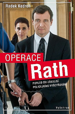 Operace Rath / Pohled do zákulisí policejního vyšetřování