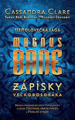 Magnus Bane  - Zápisky veľkobosoráka