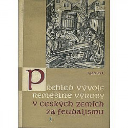 Přehled vývoje řemeslné výroby v českých zemích za feudalismu