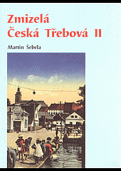 Zmizelá Česká Třebová II