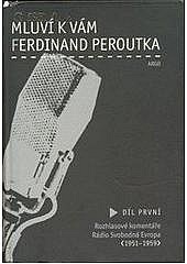 Mluví k vám Ferdinand Peroutka - 1. díl