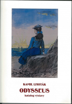 Kamil Lhoták - Odysseus (katalog výstavy)