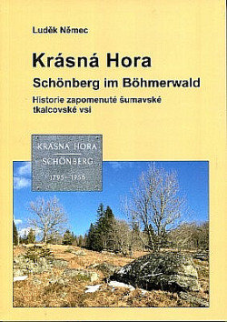 Krásná Hora, Schönberg im Böhmerwald - Historie zapomenuté šumavské tkalcovské vsi