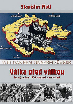 Válka před válkou – Krvavý podzim 1938 v Čechách a na Moravě